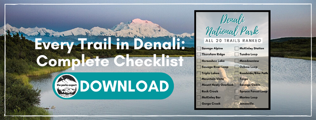 Best Hikes in Denali National Park: All 20 Trails Ranked by a Local 21 An image of Denali at sunset with Wonder Lake in front. The text on the image is encouraging you to download a checklist of every trail in Denali by signing up for e-mail notifications.