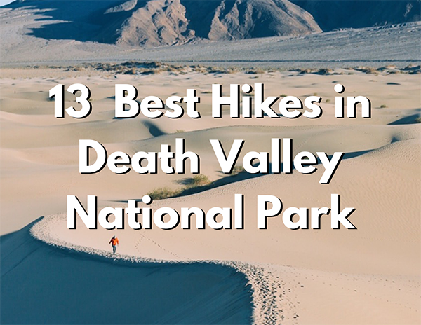 Death Valley National Park 3 An image of a hiker on sand dunes. Over the image, white text with a black shadow reads "13 Best Hikes in Death Valley National Park"