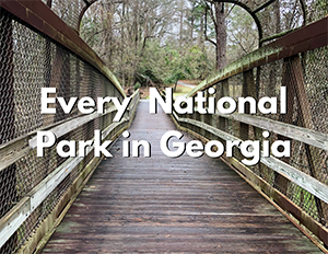 Cumberland Island National Seashore 3 An image of a wooden bridge. Over the image, white text with a black shadow reads "Every National Park in Georgia"