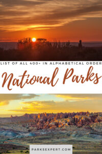 List of US National Parks in Alphabetical Order (All 400+!) 45 Keeping track of the national parks you're visiting? Check out this list of US national parks in alphabetical order very helpful, including all 400+ sites!