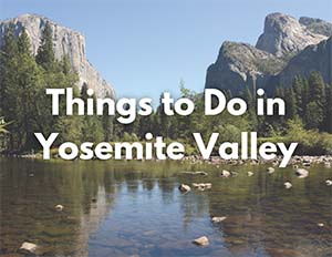 Yosemite National Park 4 Granite rock formations are reflected in a lake surrounded by green trees. Text over the image reads "Things to Do in Yosemite Valley" in white.