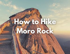 Hiking 23 A staircase leads to the top of a granite rock. White text over the image says "How to Hike Moro Rock"