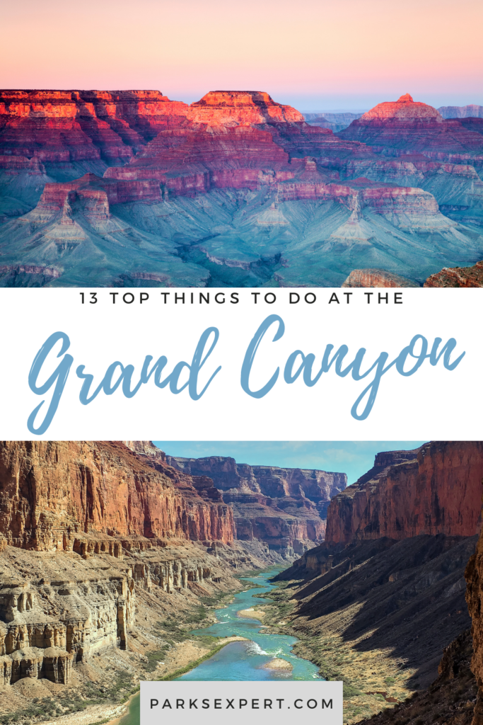 13 Inspiring Things to Do in Grand Canyon National Park 26 Plan your visit one of America's greatest treasures with this list of the top things to do in Grand Canyon National Park. Learn about hiking, rafting, and more!