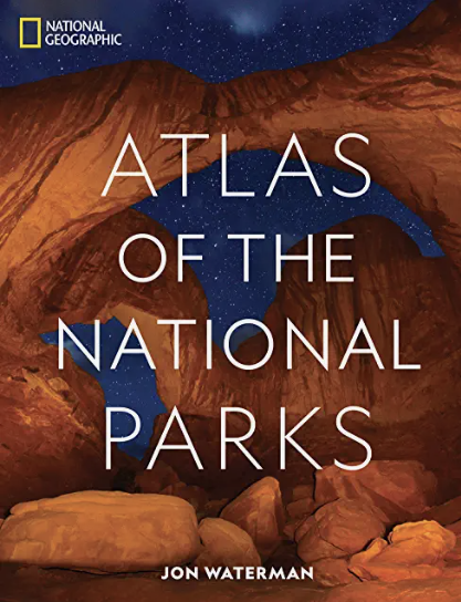 The 31 Best National Park Books for Every Reader 11 The cover of "Atlas of the National Parks", one of the best national park books