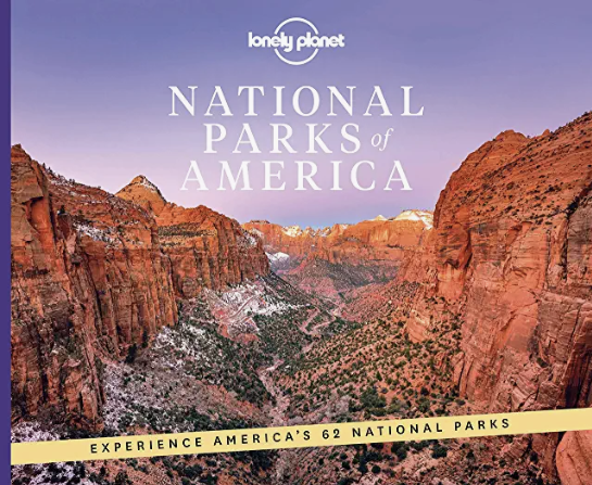 The 31 Best National Park Books for Every Reader 12 The cover of "Lonely Planet's National Parks of America", one of the best national park books