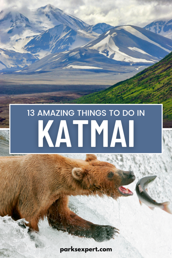 The 13 Best Things to Do in Katmai National Park: Bears and Volcanoes Galore 38 Pin with photos bear and scenery in Katmai National Park and text: 13 Best Things to Do in Katmai National Park